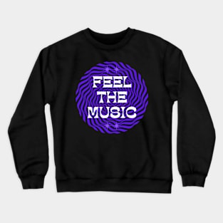 FEEL THE MUSIC Crewneck Sweatshirt